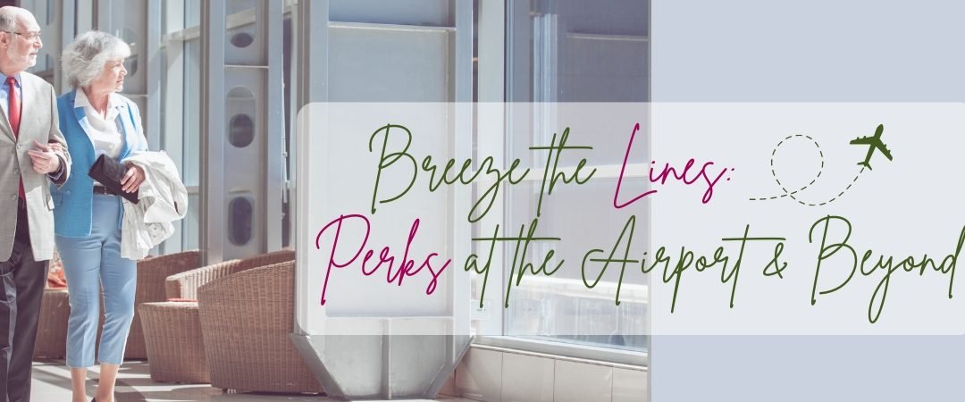 Breeze the Lines: Perks at the Airport & Beyond