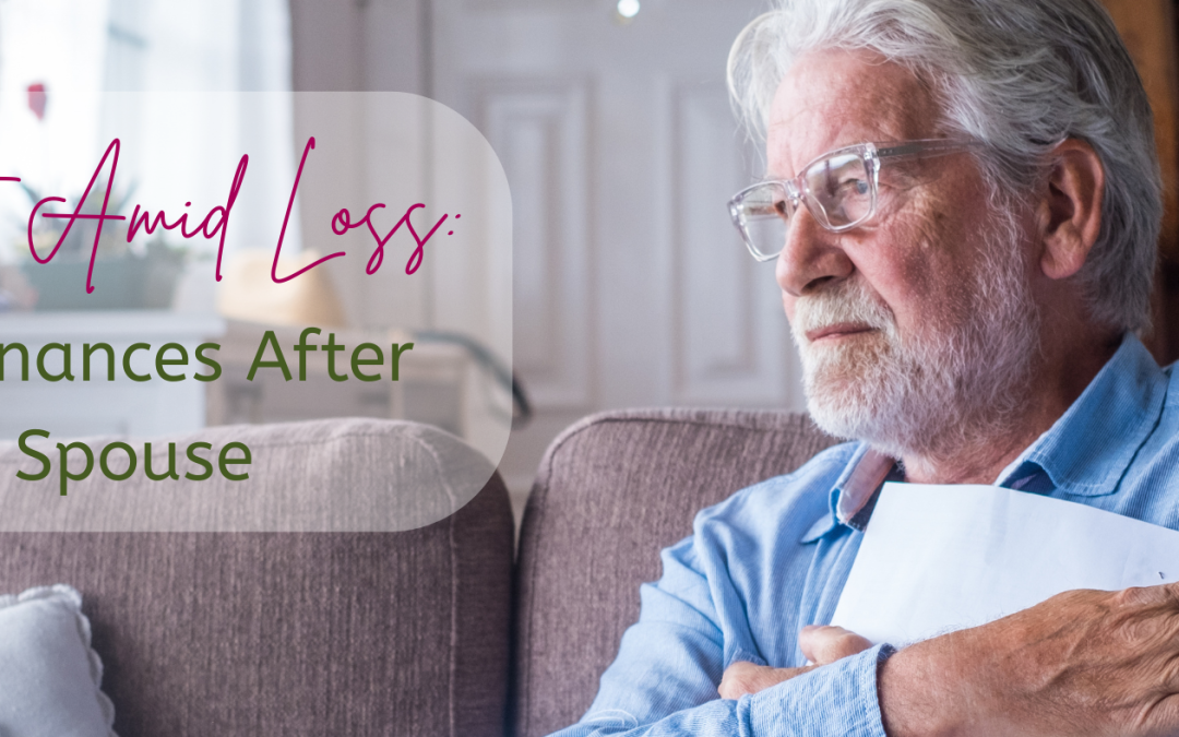 Find Strength Amid Loss: Navigating Finances After Losing a Spouse
