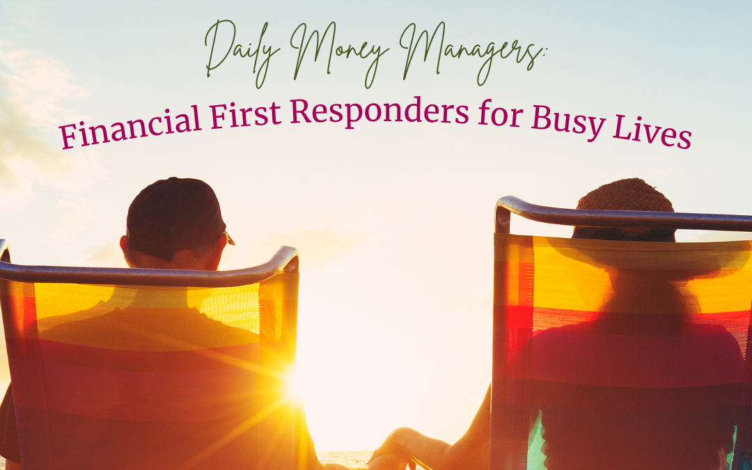 Daily Money Managers: Financial First Responders for Busy Lives